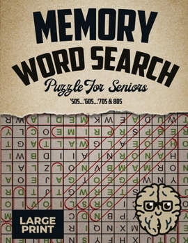 Paperback Large Print Memory Word Search Puzzles For Seniors: A Collection of Nostalgic and Relaxing Wordfind Games about Past Events for Adults and Seniors (Wo Book