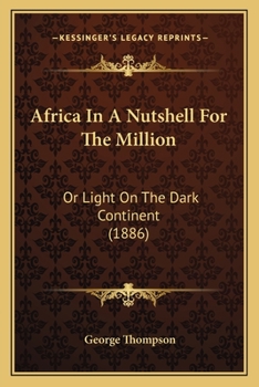 Paperback Africa In A Nutshell For The Million: Or Light On The Dark Continent (1886) Book