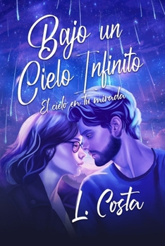 Paperback Bajo un Cielo Infinito: El cielo en tu mirada [Spanish] Book