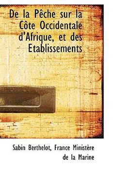 Paperback de La P Che Sur La C Te Occidentale D'Afrique, Et Des Tablissements Book