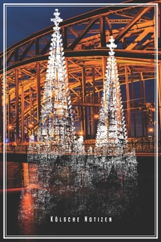 Kölsche Notizen: Köln Notizbuch Mit Kölner Dom Planer Tagebuch (Liniert, 15 x 23 cm, 120 Linierte Seiten, 6" x 9") Geschenk Für Kölner Karneval Fans (German Edition)