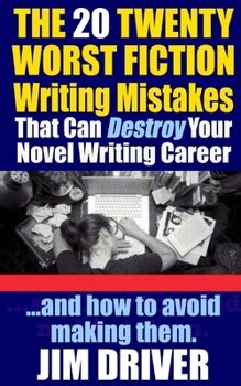 Paperback The Twenty 20 Worst Fiction Writing Mistakes That Can Destroy Your Novel Writing Career: And How To Avoid Making Them (Authorship & Writing Secrets) Book