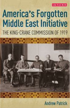 Hardcover America's Forgotten Middle East Initiative: The King-Crane Commission of 1919 Book