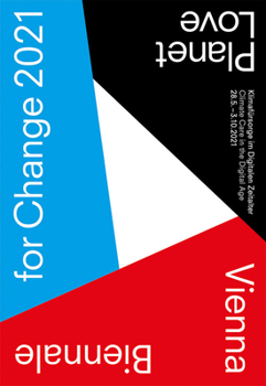 Paperback Vienna Biennale for Change 2021: Planet Love: Climate Care in the Digital Age Book