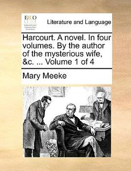 Paperback Harcourt. a Novel. in Four Volumes. by the Author of the Mysterious Wife, &C. ... Volume 1 of 4 Book