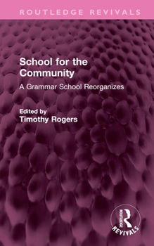 Hardcover School for the Community: A Grammar School Reorganizes Book