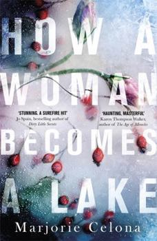 Hardcover How A Woman Becomes A Lake Book