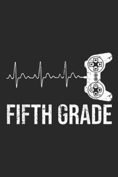 Paperback Fifth Grade: Cool Fifth Grade Costume Gamer Heartbeat 5th Grade Gift Boy Journal/Notebook Blank Lined Ruled 6x9 100 Pages Book
