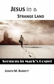 Paperback Jesus in a Strange Land: Sermons in Mark's Gospel Book