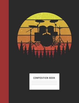 Composition Book: Drumkit 200 Wide Ruled Lined Pages Retro Vintage Sunset Classic Notebook, Writing Pad & Practice Journal | Assignments, Class Notes, ... Organizer, Homeschool, College & University
