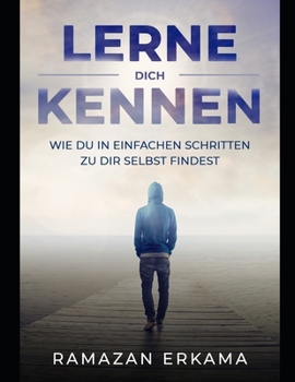 Paperback Lerne dich kennen: Wie du in einfacher Schritten zu dir selbst findest [German] Book