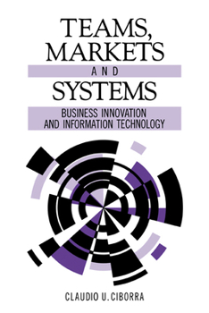 Paperback Teams, Markets and Systems: Business Innovation and Information Technology Book