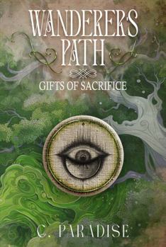 Paperback Wanderer's Path: Gifts of Sacrifice (The Wanderer's Path) Book