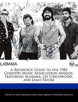 Paperback A Reference Guide to the 1983 Country Music Association Awards: Featuring Alabama, Lee Greenwood, and Janie Fricke Book