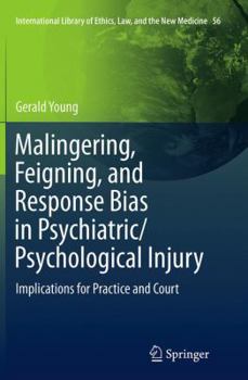 Paperback Malingering, Feigning, and Response Bias in Psychiatric/ Psychological Injury: Implications for Practice and Court Book