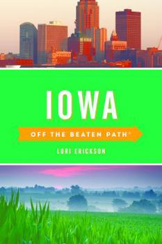 Iowa Off the Beaten Path (Off the Beaten Path Series) - Book  of the Off the Beaten Path