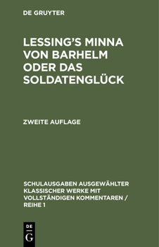 Hardcover Lessing's Minna Von Barhelm Oder Das Soldatenglück: Mit Vollständigem Kommentar Für Den Schulgebrauch Und Das Privatstudium [German] Book
