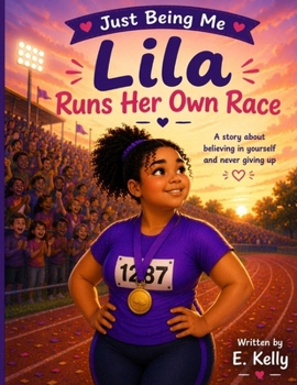 Paperback Just Being Me: Lila Runs Her Own Race Book