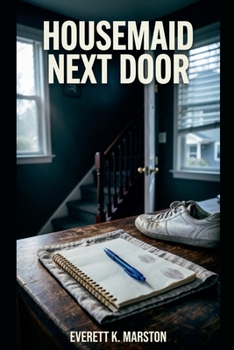 Housemaid Next Door: a Domestic Psychological Crime thriller