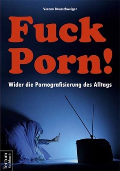 Paperback Fuck Porn!: Wider Die Pornografisierung Des Alltags [German] Book