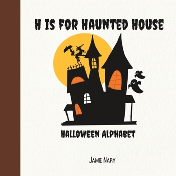 Paperback H is for Haunted House: A Halloween Alphabet Book