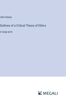 Hardcover Outlines of a Critical Theory of Ethics: in large print Book