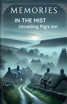 Paperback Memories in the Mist: Unveiling Pig's Inn Book