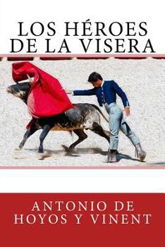 Paperback Los héroes de la visera [Spanish] Book