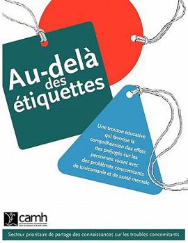 Paperback Au-delà des étiquettes: Une trousse éducative qui favorise la compréhension des effets des préjugés sur les personnes vivant avec des problème [French] Book