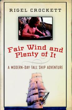 Hardcover Fair Wind and Plenty of It: A Modern-Day Tall Ship Adventure Book