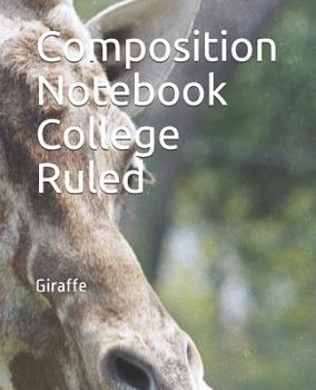 Composition Notebook College Ruled: Giraffe