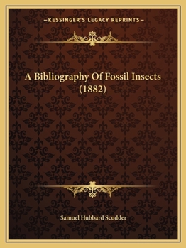 Paperback A Bibliography of Fossil Insects (1882) Book