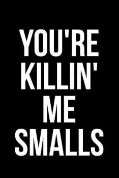 Paperback You're Killin' Me Smalls Book