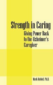 Paperback Strength in Caring: Giving Power Back to the Alzheimer's Caregiver Book