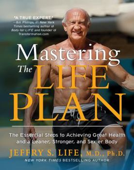 Hardcover Mastering the Life Plan: The Essential Steps to Achieving Great Health and a Leaner, Stronger, and Sexier Body Book