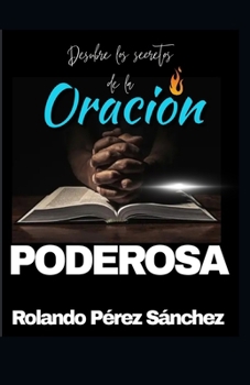 Paperback Descubre los secretos de la Oración Poderosa [Spanish] Book