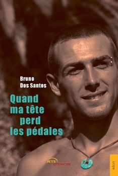 Quand ma tête perd les pédales (French Edition)