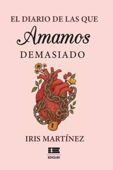 El diario de las que amamos demasiado (Spanish Edition)