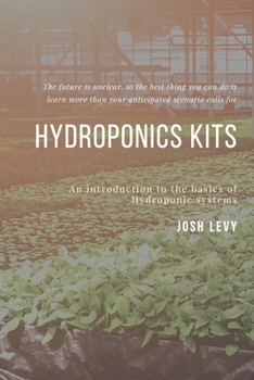 Paperback Hydroponics Kits: The Ultimate Beginners Guide to Building a Hydroponic System Book