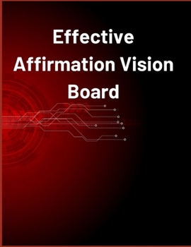 Paperback Effective Affirmation Vision Board: Make Vision Boards Work for You (Planner) Book
