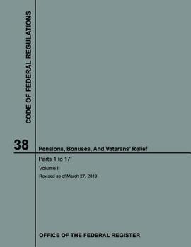 Paperback Code of Federal Regulations Title 38 Volume II Pensions, Bonuses, And Veterans' Relief 2019 Book
