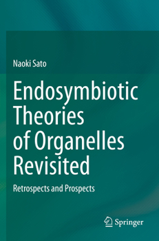 Paperback Endosymbiotic Theories of Organelles Revisited: Retrospects and Prospects Book