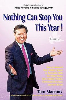 Paperback Nothing Can Stop You This Year!: How to Unleash Your Hidden Power to Persuade Well, Get More Done, Gain Sudden Profits, Command Intuition and Feel Gre Book