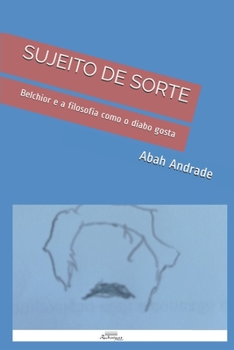 Paperback Sujeito de Sorte: Belchior e a filosofia como o diabo gosta [Portuguese] Book