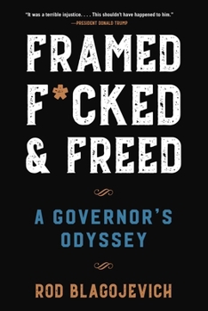 Hardcover Framed, F*cked, and Freed: A Governor's Odyssey Book