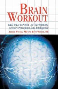 Paperback Brain Workout: Easy Ways to Power Up Your Memory, Sensory Perception, and Intelligence Book