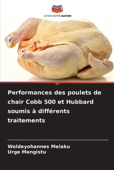 Performances des poulets de chair Cobb 500 et Hubbard soumis à différents traitements