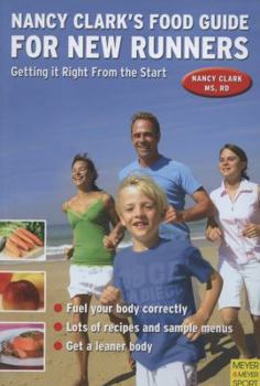 Paperback Nancy Clark's Food Guide for New Runners: Getting It Right from the Start Book