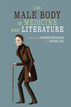 The Male Body in Medicine and Literature - Book  of the Liverpool English Texts and Studies