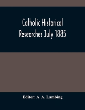 Paperback Catholic Historical Researches July 1885 Book